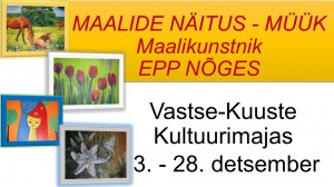MAALIDE NÄITUS - MÜÜK Epp Nõges