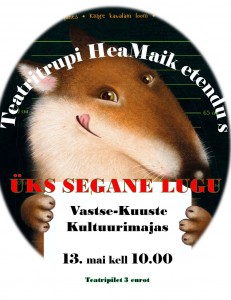 HeaMaik Üks segane lugu esietendus 13.05