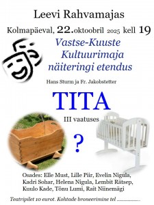 Tita, Ahjal Tita Leevi rahvamajas .2025